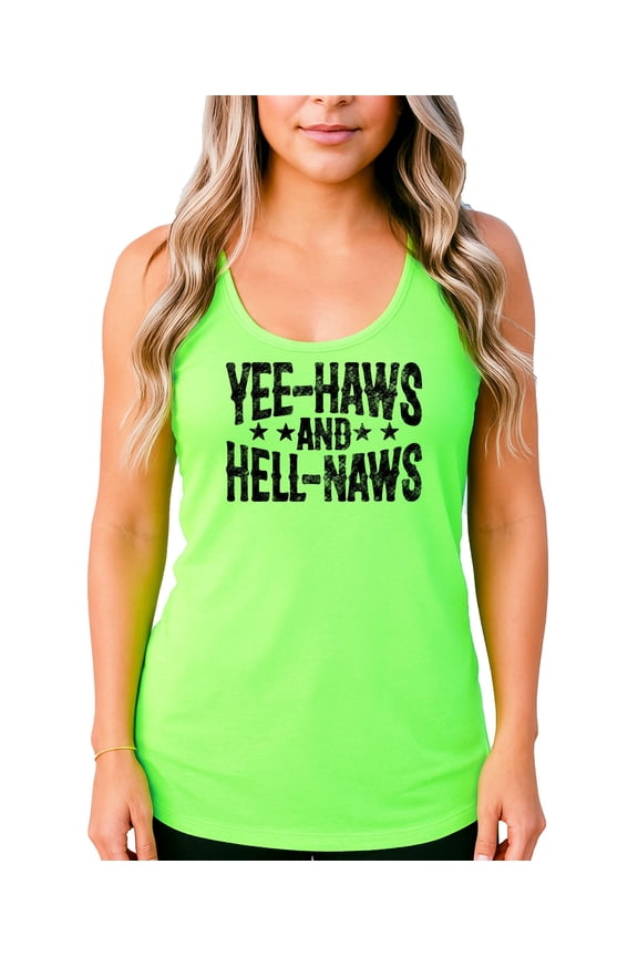 Yee Haws and Hell Naws Tank Top for Women and Teens Funny Country Western Summer Shirt Neon Green Tank Top X-Large
