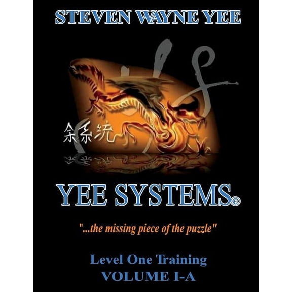 Yee Systems: Yee Systems Volume I-A: Level One Training (Paperback)
