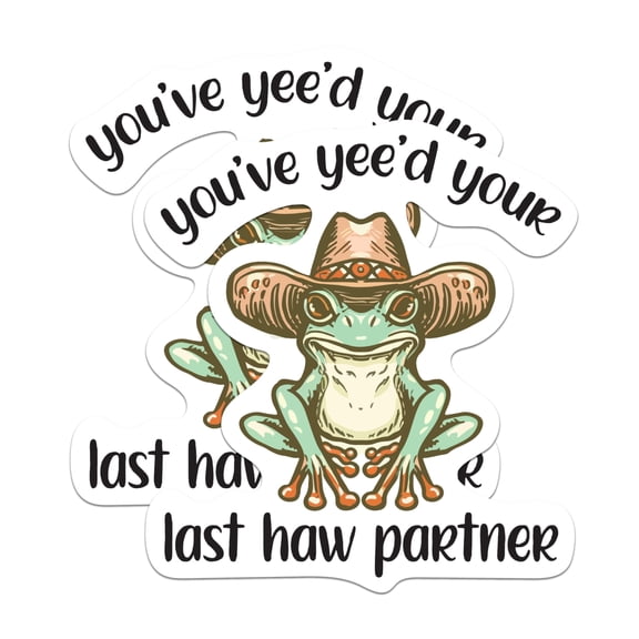 You've Yee'd Your Last Haw Partner Stickers - Funny Gen Z Meme - Millennial Humor - 5 Inches On Longest Side - Premium Vinyl - for Cars, Skateboards, Laptops - Made in USA - BMCS1189