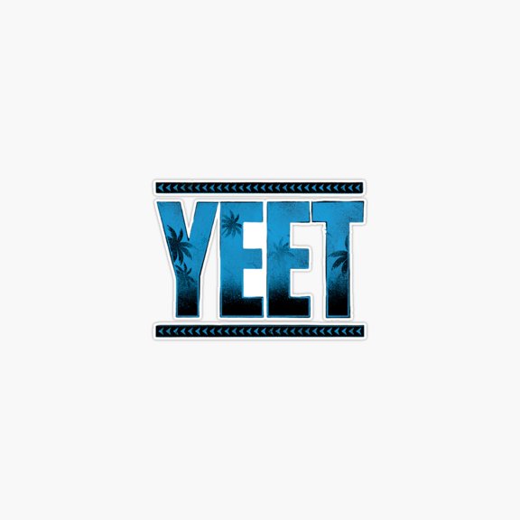 Yeet Day One Quote Vinyl Decal Sticker