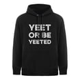 thumbnail image 1 of Yeet Meme Hoodie Yeet Or Be Yeeted Funny Dank Meme Shirts Pullover Hoodie Black, 1 of 7