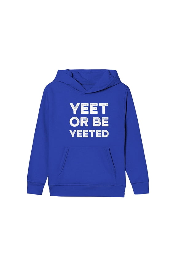 Yeet Meme Hoodie Yeet Or Be Yeeted Funny Dank Meme Shirts Pullover Hoodie Blue Winter Cloth