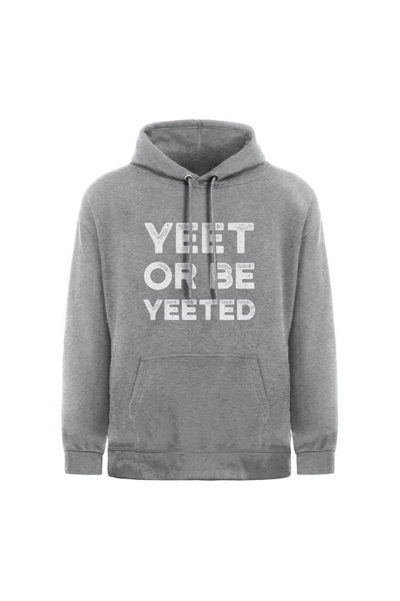 Yeet Meme Hoodie Yeet Or Be Yeeted Funny Dank Meme Shirts Pullover Hoodie Grey