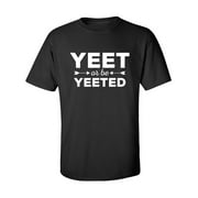 Yeet Or Be Yeeted Adult Short Sleeve T-shirt
