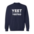 thumbnail image 1 of Yeet Or Be Yeeted Crewneck Sweatshirt, 1 of 2