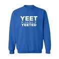 thumbnail image 1 of Yeet Or Be Yeeted Crewneck Sweatshirt, 1 of 2