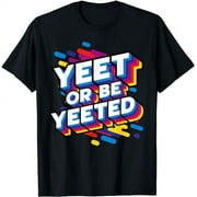 Yeet Or Be Yeeted T-Shirt Kid's Trendy Meme Slogan Yeeting