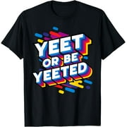Yeet Or Be Yeeted T-Shirt Kid's Trendy Meme Slogan Yeeting