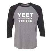 Yeet Or Be Yeeted Unisex 3/4 Sleeve Baseball Raglan Tee