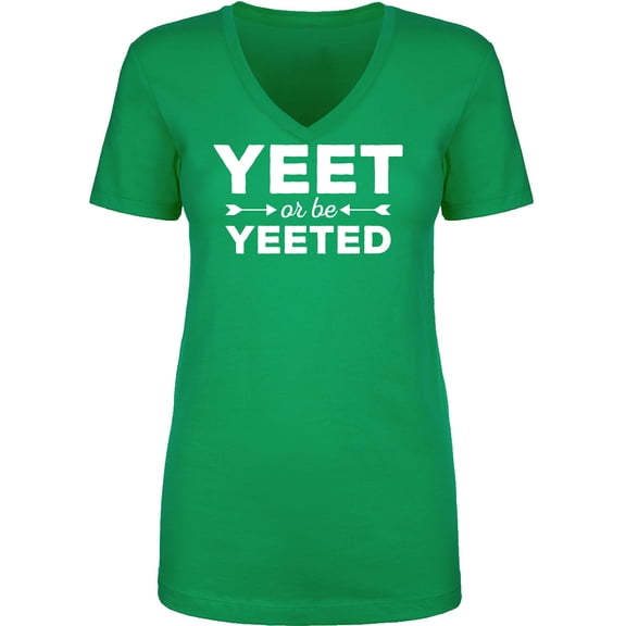 Yeet Or Be Yeeted Womens V-Neck Tee