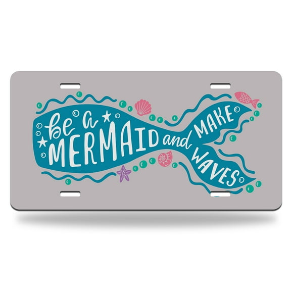 Yehwow Be A Mermaid and Make Waves Metal Car Plate Decorative Aluminum License Plate Tag Sign