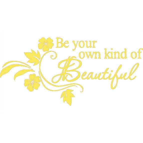 Yellow 10" x 22" Be Your Own kind of Beautiful Vinyl wall art Inspirational quotes and saying home decor decal sticker