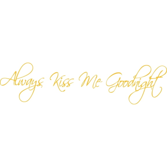 Yellow 22" x6" Decaltor always kiss me good Quotes Sayings Words Art Decor Lettering Vinyl Wall Art Inspirational Uplifting
