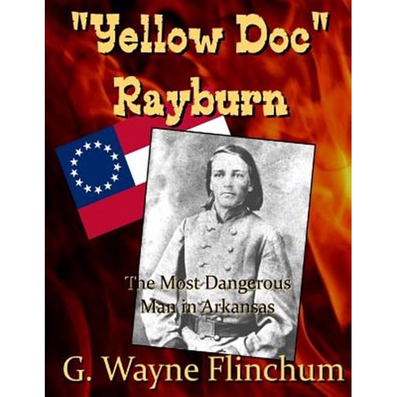 "Yellow Doc Rayburn": The Most Dangerous Man in Arkansas (Paperback)