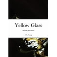 thumbnail image 1 of Yellow Glass and Other Ghost Stories, (Paperback), 1 of 1