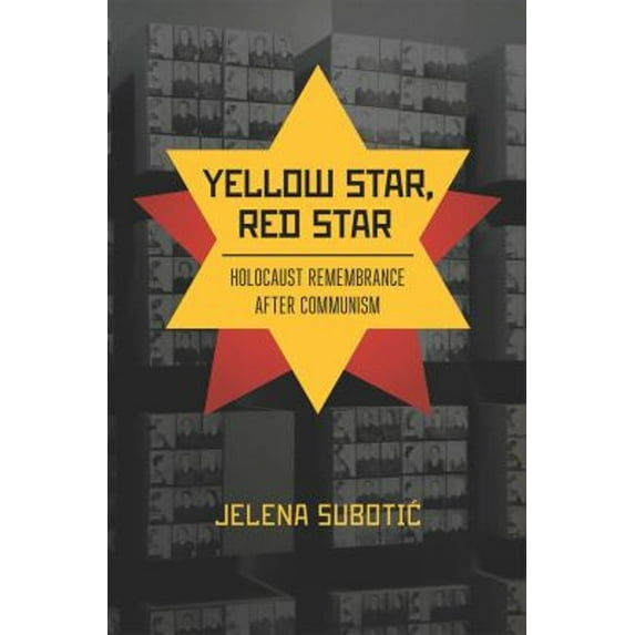 Pre-Owned Yellow Star, Red Star: Holocaust Remembrance after Communism, 9781501742408, 150174240X, Hardcover,