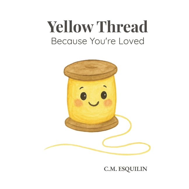 Yellow Thread: Because You're Loved, (Paperback)