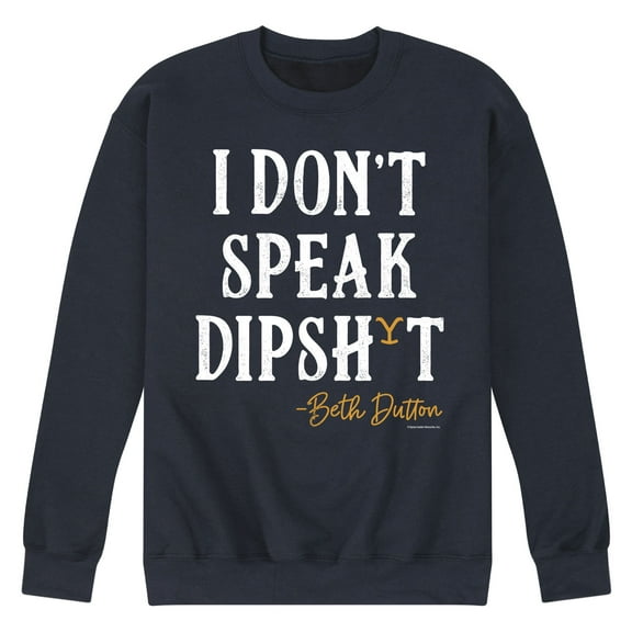 Yellowstone - Beth Dutton "I Don't Speak Dipshi-t" - Men's Crewneck Fleece Pullover