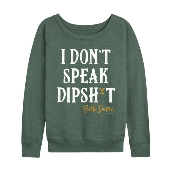 Yellowstone - Beth Dutton "I Don't Speak Dipshi-t" - Women's Lightweight French Terry Long Sleeve Shirt