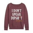 thumbnail image 1 of Yellowstone - Beth Dutton "I Don't Speak Dipshi-t" - Women's Lightweight French Terry Long Sleeve Shirt, 1 of 5