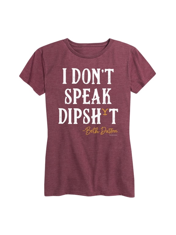 - Beth Dutton Inspirational Quote Women's Short Sleeve Graphic T-Shirt