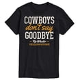 thumbnail image 1 of Yellowstone - Cowboys Don't Say Goodbye - Men's Short Sleeve Graphic T-Shirt, 1 of 6