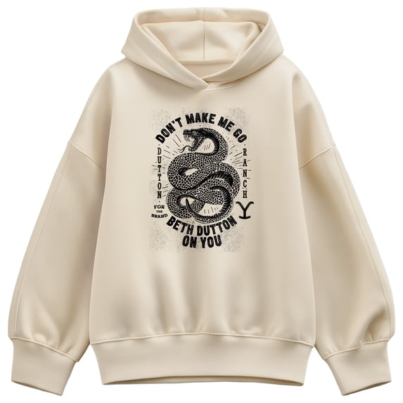Yellowstone - Don't Make Me Go Beth Dutton Oversized Fleece Hoodie Sweatshirt