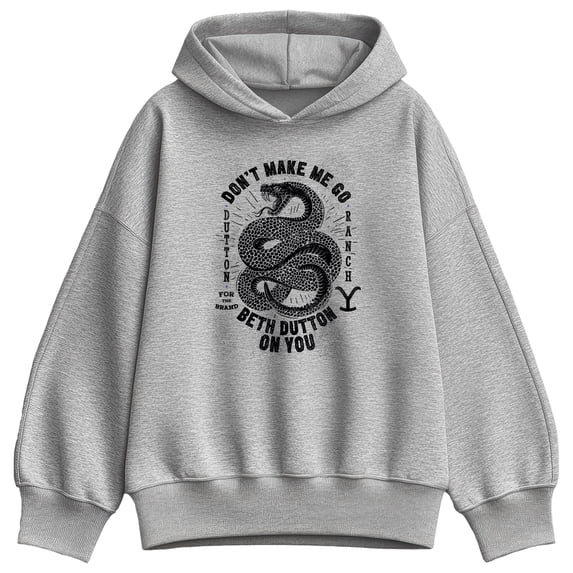 Yellowstone - Don't Make Me Go Beth Dutton Oversized Fleece Hoodie Sweatshirt