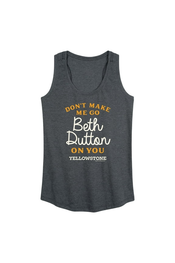 - Don't Make Me Go Beth Dutton - Women's Racerback Tank Top