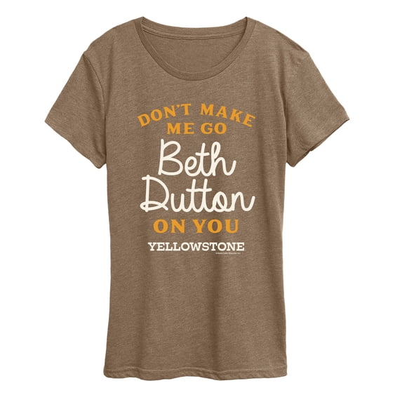 Yellowstone - Don't Make Me Go Beth Short Sleeve Graphic T-Shirt