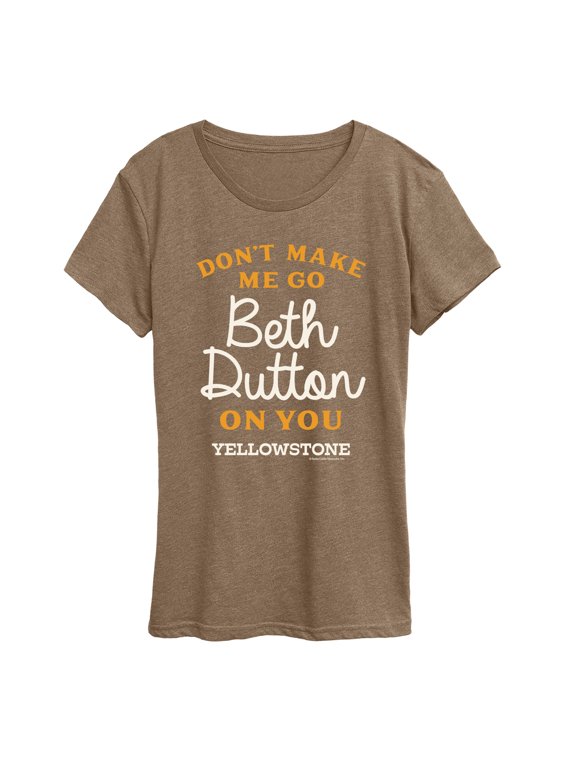 - Don't Make Me Go Beth Women's Short Sleeve Graphic T-Shirt