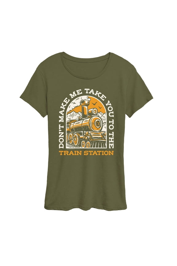 - Don't Make Me Take You Train Station - Women's Short Sleeve Graphic T-Shirt