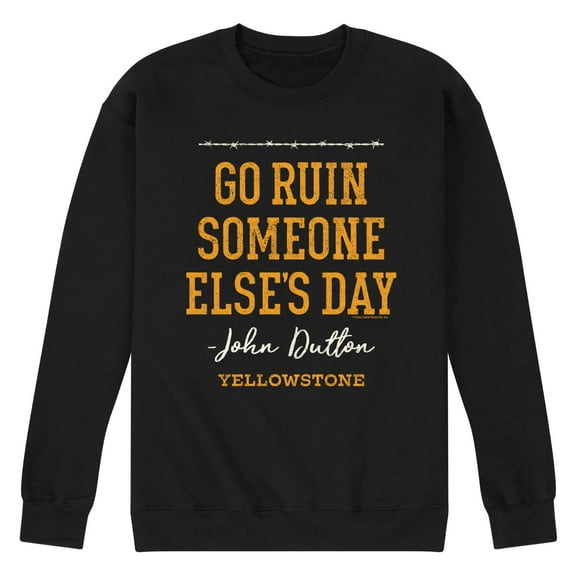 Yellowstone - Go Ruin Someone Elses Day - Men's Crew Neck Fleece Pullover