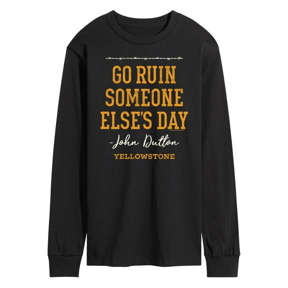 Yellowstone - Go Ruin Someone Elses Day - Men's Long Sleeve T-Shirt