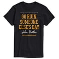 thumbnail image 1 of Yellowstone - Go Ruin Someone Elses Day - Men's Short Sleeve Graphic T-Shirt, 1 of 6