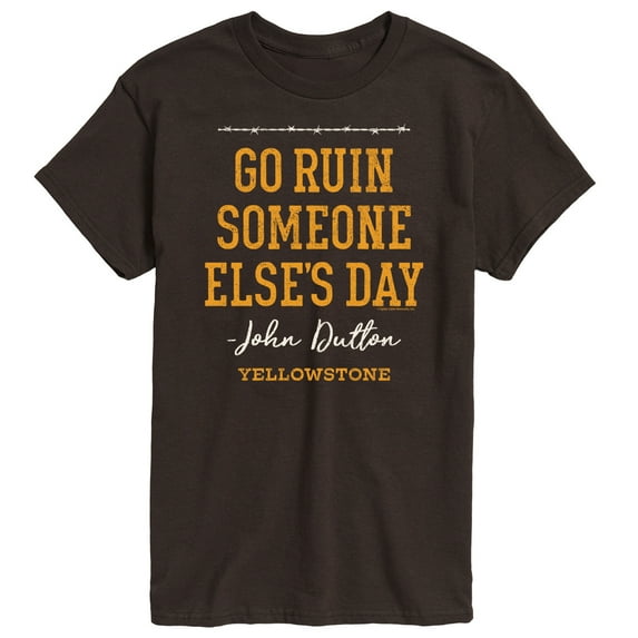 Yellowstone - Go Ruin Someone Elses Day - Men's Short Sleeve Graphic T-Shirt
