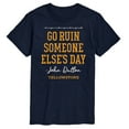 thumbnail image 1 of Yellowstone - Go Ruin Someone Elses Day - Men's Short Sleeve Graphic T-Shirt, 1 of 6