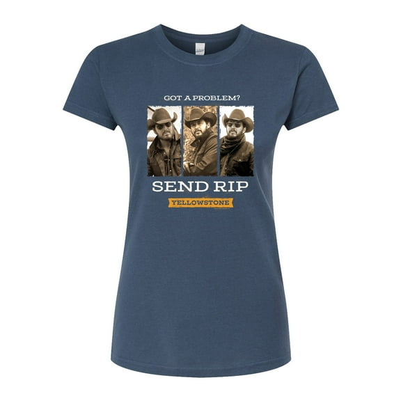 Yellowstone  - Got A Problem Send Rip - Juniors Fitted Graphic T-Shirt
