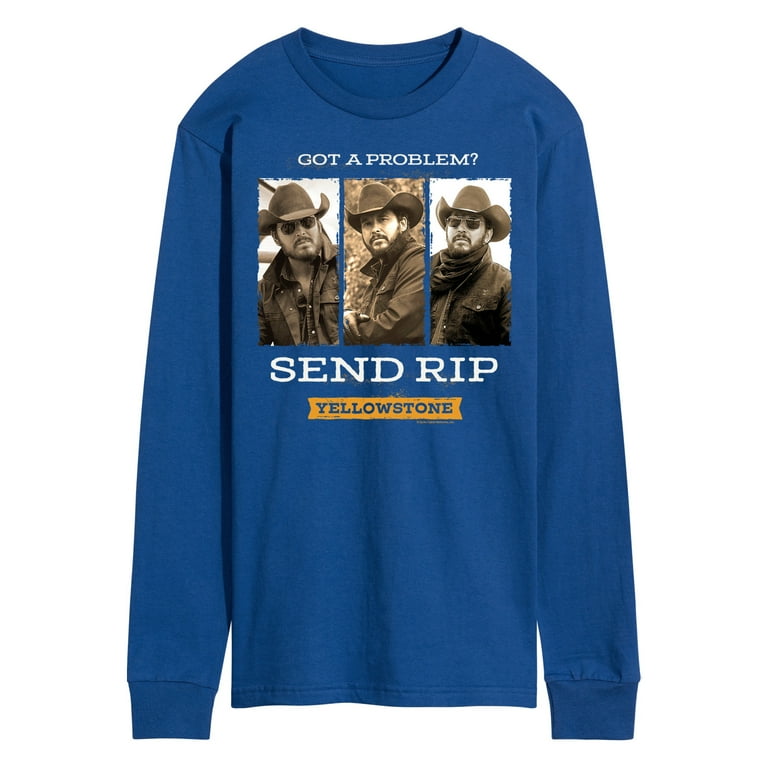 Got A Problem Send Rip T-Shirt Wheeler Yellowstone Shirt Got A Problem Send Rip T-Shirt Wheeler Yellowstone Shirt