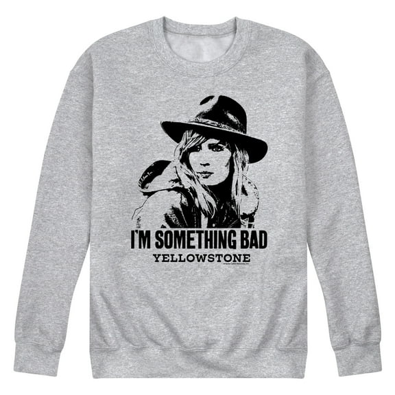 Yellowstone - I'm Something Bad - Men's Crew Neck Fleece Pullover