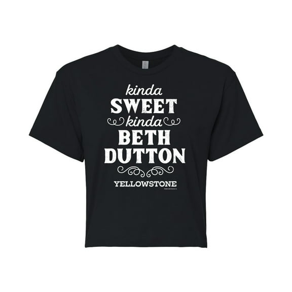 Yellowstone  - Kinda Sweet Kinda Beth Dutton - Juniors Cropped Cotton Blend T-Shirt