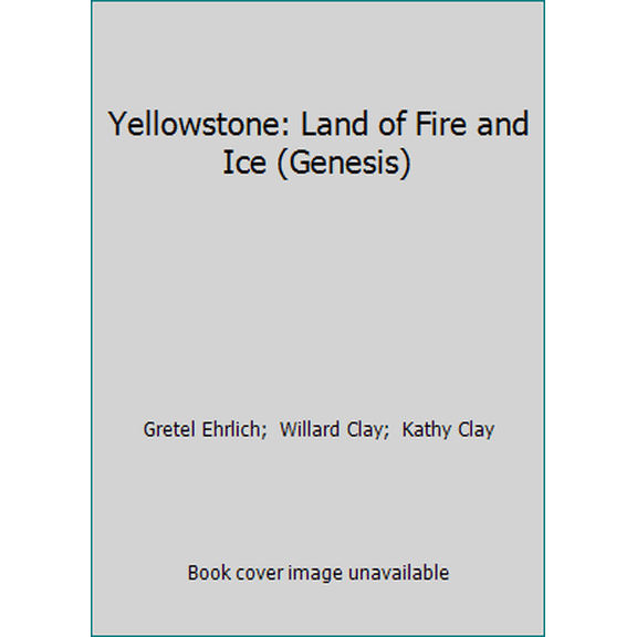 Pre-Owned Yellowstone: Land of Fire and Ice (Genesis) (Paperback) 0062585592 9780062585592
