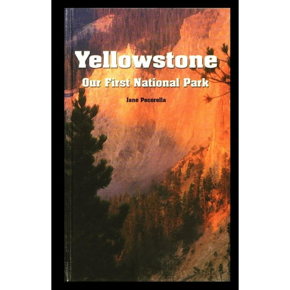 Yellowstone : Our First National Park (Paperback)