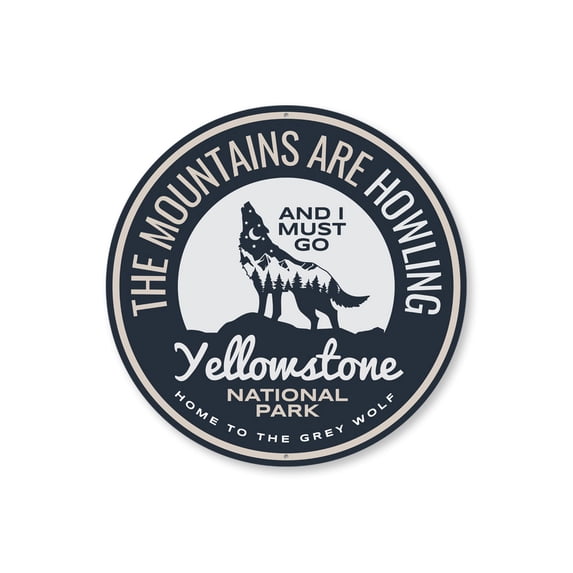 Yellowstone Park The Mountains Are Howling Grey Wolf Aluminum Metal Decor Sign - 12" Round