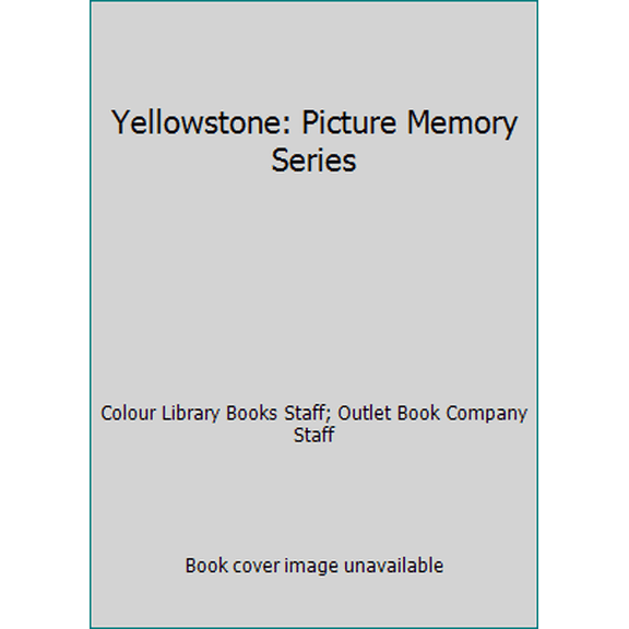 Pre-Owned Yellowstone: Picture Memory Series (Hardcover) 0517072688 9780517072684