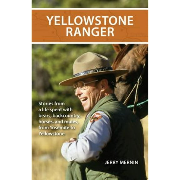 Pre-Owned Yellowstone Ranger: Stories from a Life in Yellowstone (Paperback) 1606390902 9781606390900