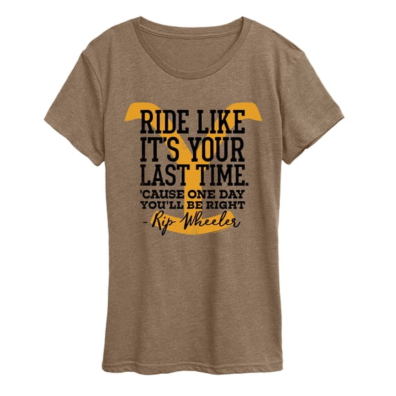Yellowstone - Ride Like It's Your Last Time - Women's Short Sleeve Graphic T-Shirt