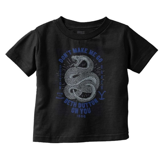 Yellowstone Snake Beth Dutton On You Toddler Boy Girl T Shirt Infant Toddler Brisco Brands 6M