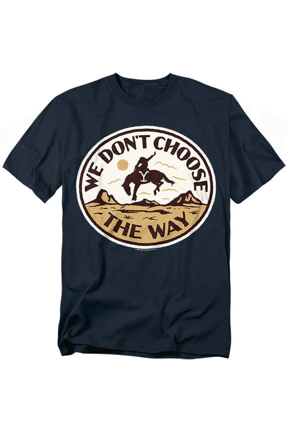 T-Shirt We Don'T Choose The Way Bucking Bronco Unisex Graphic Tee for Men & Women