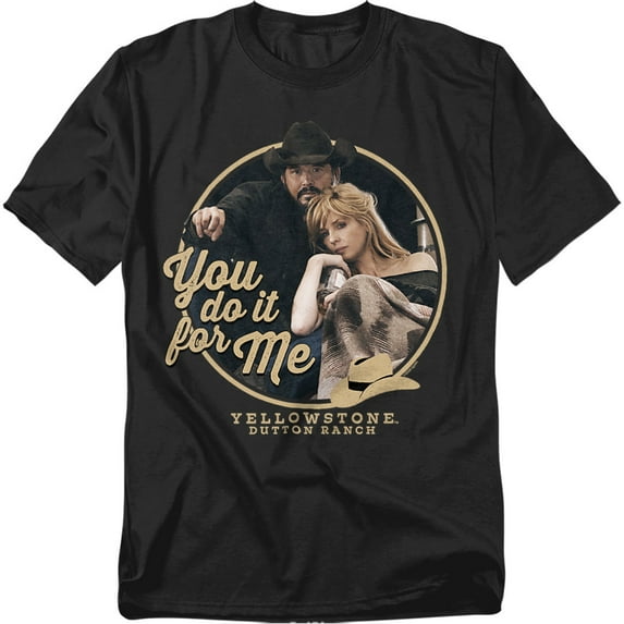 Yellowstone T-Shirt You Do It For Me Unisex Graphic Tee for Men & Women